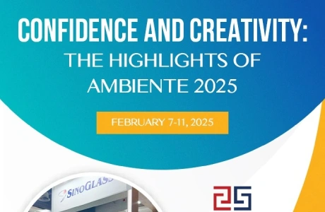 After the Ambiente Fair, Sinoglass continues to be ready to serve you at times all